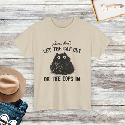 Please Don't Let The Cats Out Or The Cops In T-Shirt, Funny Meme Cat Shirt, Gifts For Cat Lovers