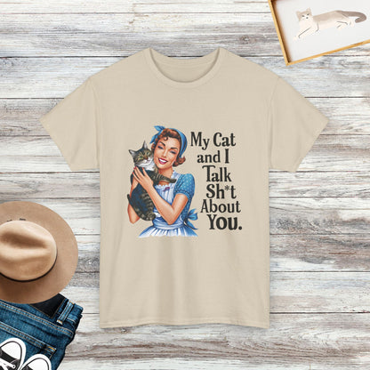 My Cat And I Talk Shit About You Shirt, Cat Lover Shirt, Funny Cat Shirt, Cat Owner Gifts