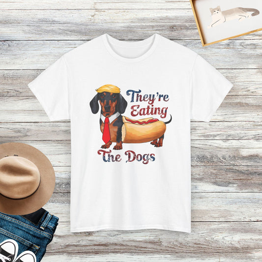 They're Eating The Dogs Shirt, Funny Saying Shirt, Pet Lover Shirt