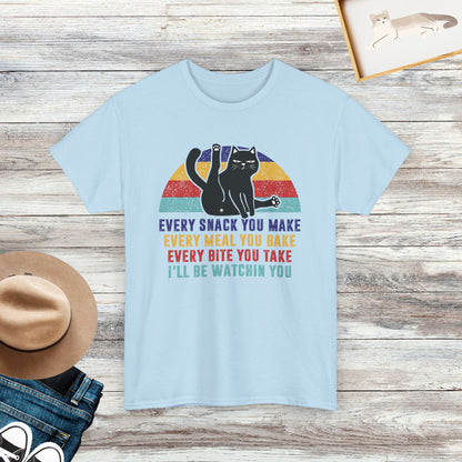 Every Snack You Make, Every Meal You Bake, I’ll Be Watching You T-Shirt, Funny Cat Shirt, Cat Lover Gift