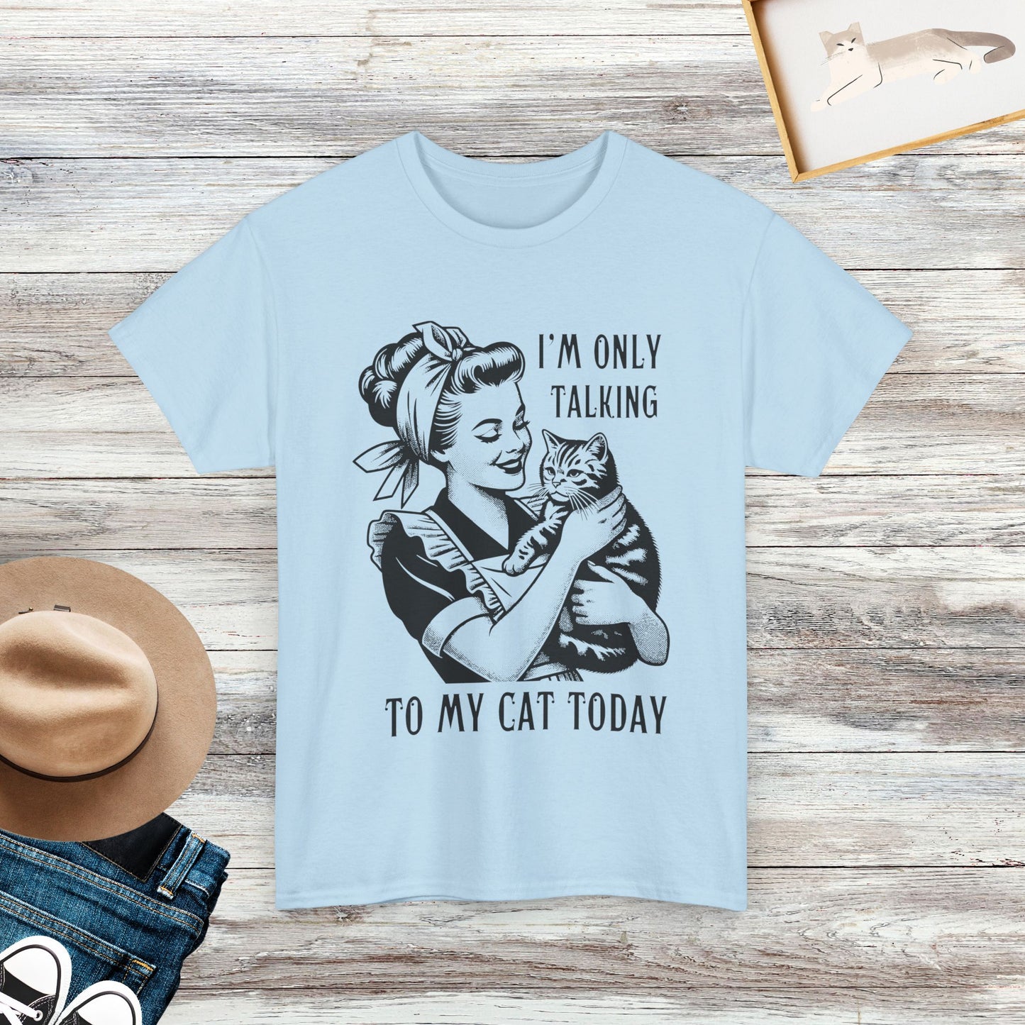 I'm Only Talking To My Cat Today Shirt, Cat Lover Shirt, Funny Cat Shirt