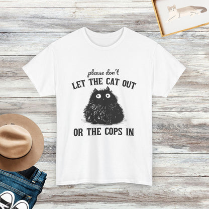 Please Don't Let The Cats Out Or The Cops In T-Shirt, Funny Meme Cat Shirt, Gifts For Cat Lovers