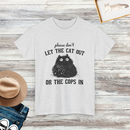 Please Don't Let The Cats Out Or The Cops In T-Shirt, Funny Meme Cat Shirt, Gifts For Cat Lovers