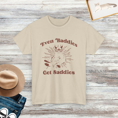 Even Baddies Get Saddies Funny Cat Shirt, Cat Lover Funny Quote Shirt