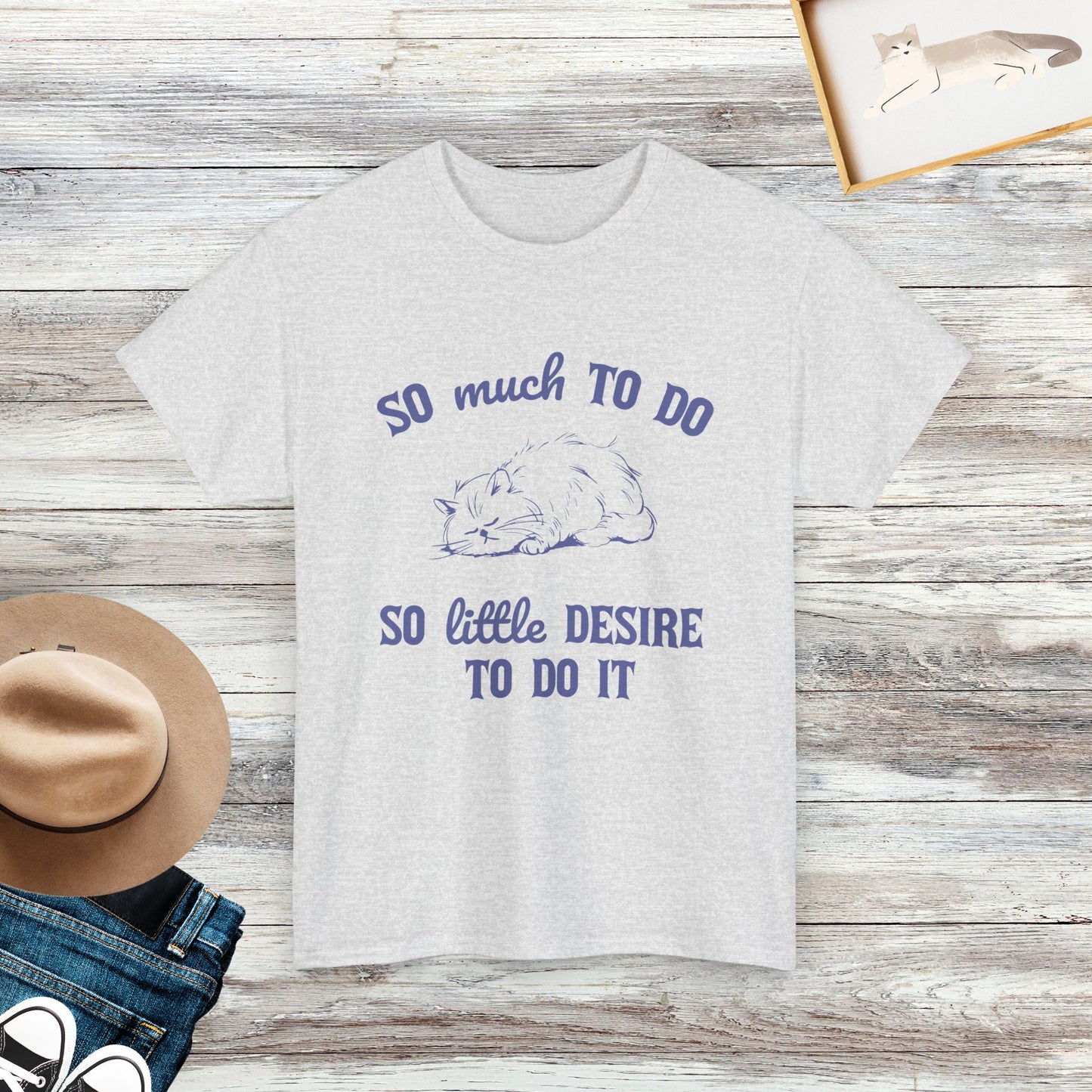 So Much To Do, So Little Desire To Do It T-shirt, Funny Cat Shirt, Gift For Cat Owners