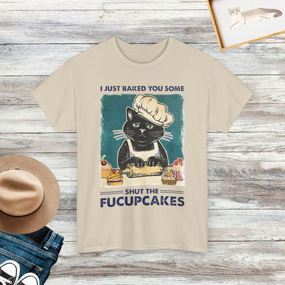 I Just Baked You Some Shut The Fucupcakes, Funny Black Cat Meme Shirt