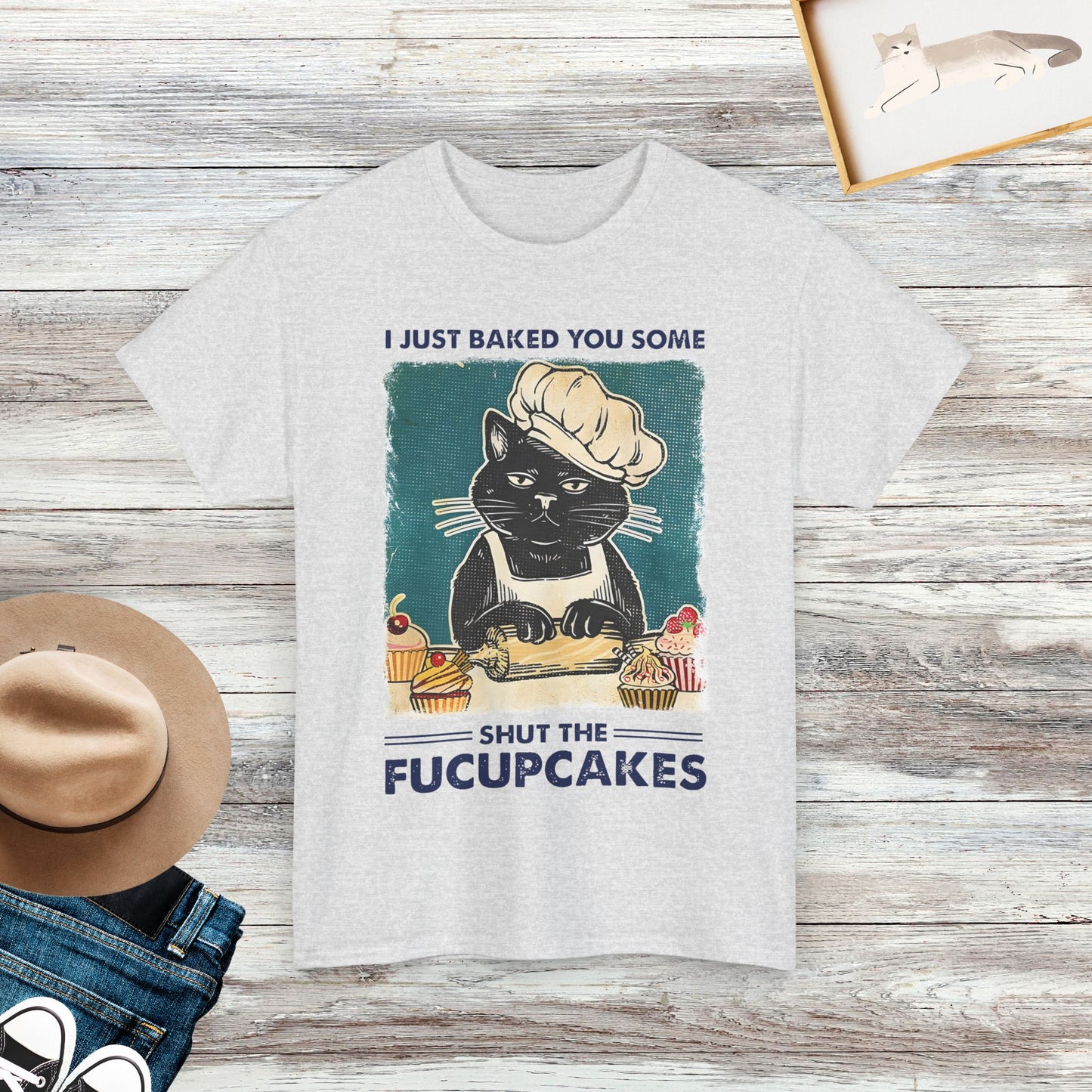 I Just Baked You Some Shut The Fucupcakes, Funny Black Cat Meme Shirt