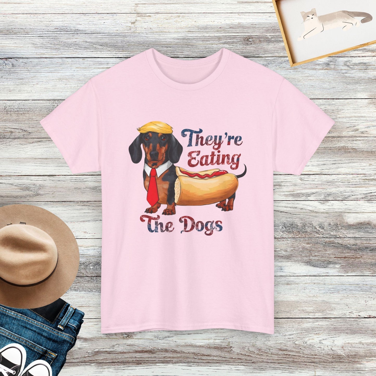 They're Eating The Dogs Shirt, Funny Saying Shirt, Pet Lover Shirt