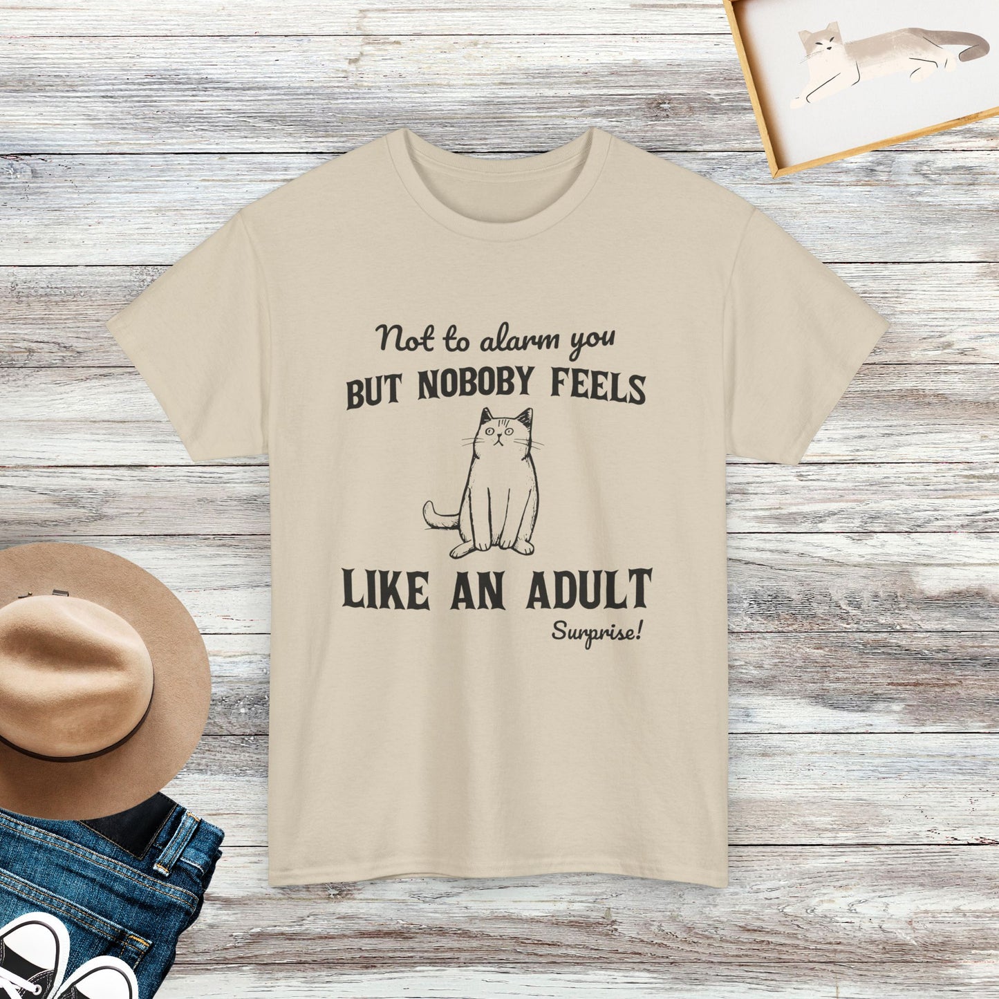 Not To Alarm You But Nobody Feels Like An Adult T-Shirt, Funny Cat T-shirt, Cat Lover Gifts