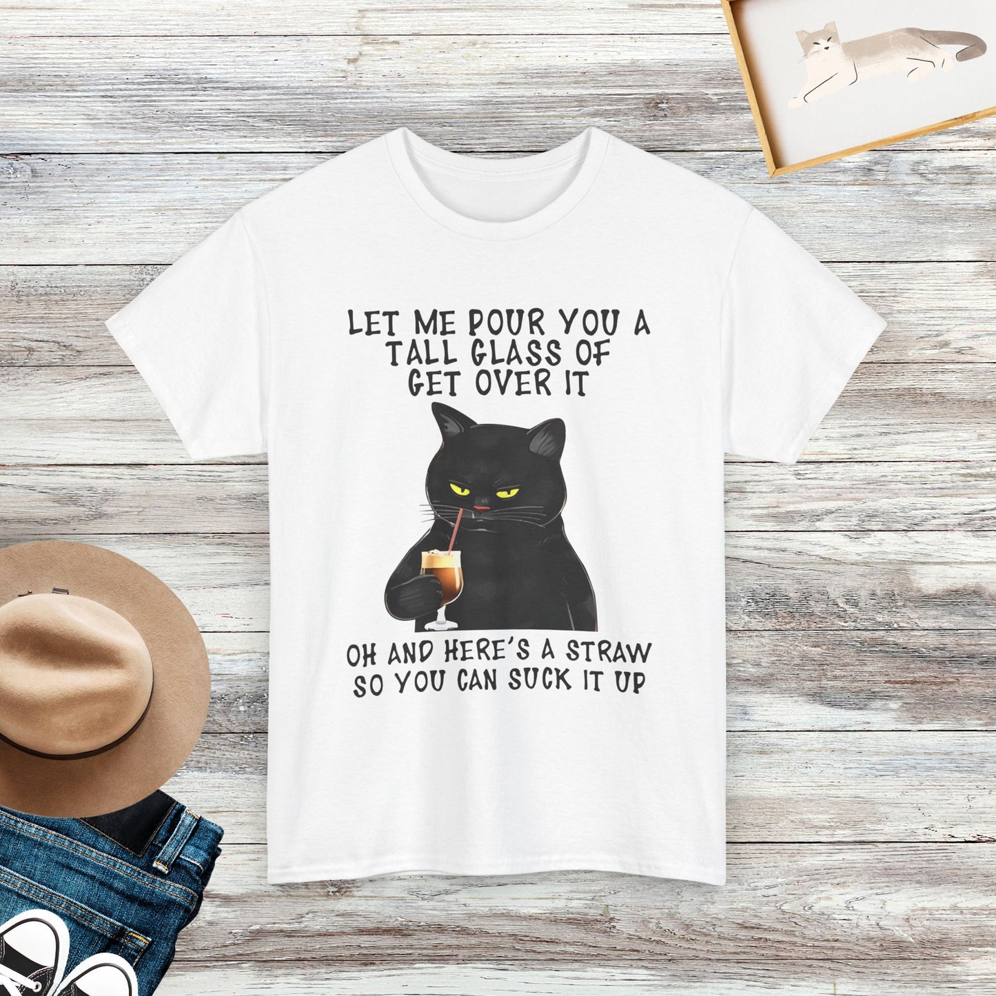 Let Me Pour You A Tall Glass Of Get Over It Shirt, Funny Black Cat T-shirt, Cat Lover Shirt