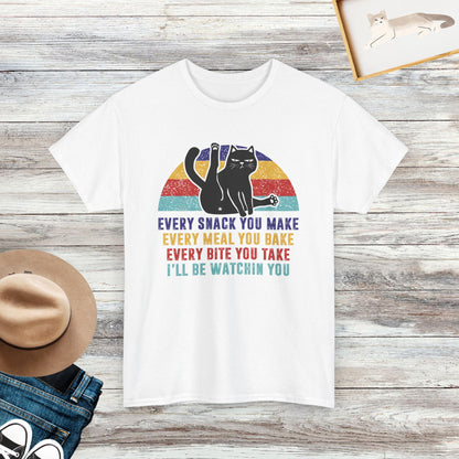 Every Snack You Make, Every Meal You Bake, I’ll Be Watching You T-Shirt, Funny Cat Shirt, Cat Lover Gift