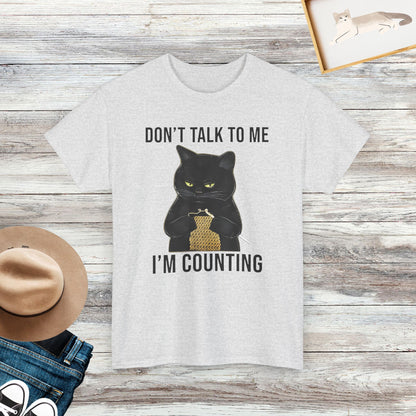 Don't Talk To Me I'm Counting Shirt, Funny Knitting Shirt, Funny Cat Shirt