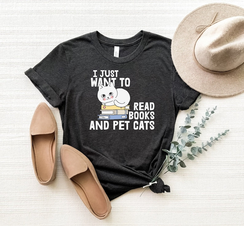 I Just Want To Read Books And Pet Cats Shirt, Book Lover Shirt, Funny Cat And Book Shirt, Funny Reading Tee, Book Nerd Shirt, Cat Lover Tee