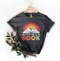 Take a Look it's in a Book Shirt, Book Shirt, Reading Shirt, Reading Book, Book Gift, Book Lover, Funny Book, Reading Rainbow