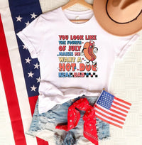 You look like 4th of July makes me want a hit dog real bad shirt, 4th of july shirt, 4th of july clothing, Fourth of july, merica shirt,