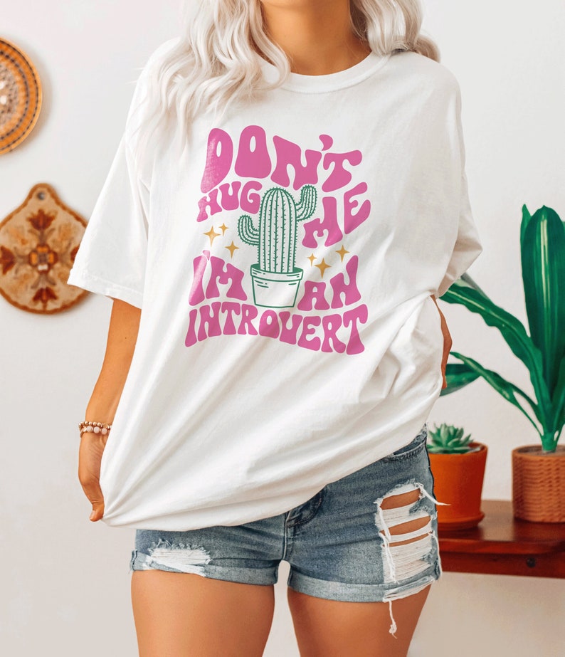 Don't Hug Me I'm An Introvert Shirt Mental Health Shirt Anxiety Shirt Cactus Shirt Social Anxiety Funny Antisocial Homebody Shirt