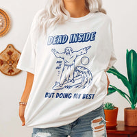 Dead Inside But Doing My Best Funny Mental Health Shirt Surfer Girl Coconut Girl Anxiety Shirt Depression Shirt ADHD Shirt Skeleton Shirt