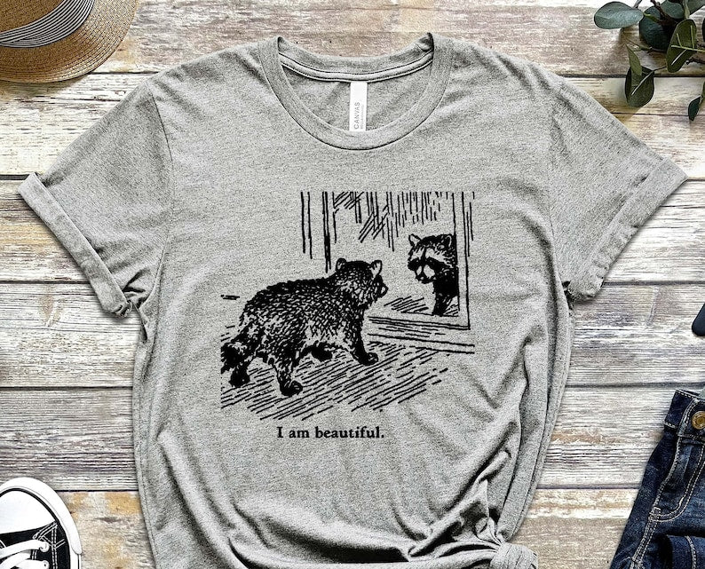 I am Beautiful Shirt, Raccoon Shirt, Tell Me I'm Pretty Shirt, Emotional Shirt, Sad Girl Shirt, Funny Gift For Her, Aesthetic Shirt