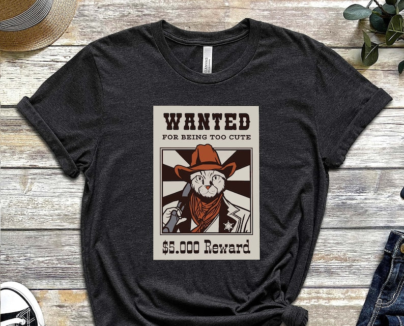 Wanted Shirt, Cowboy Cat Shirt, Funny Cat Shirt, Reward Shirt, Kitty Shirt, Scary Cat Shirt, Funny Cowboy Shirt, Headhunters Shirt