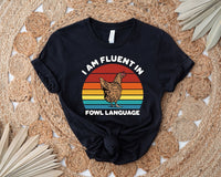 Retro Vintage Chicken Shirt, I Am Fluent Fowl Language Funny Shirt, Farm Shirt, Funny Gift for Chicken Lover, Gift for Women, Chicken Shirt