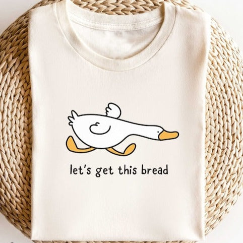 Let's Get This Bread, Funny T-Shirt Duck Shirt, Meme T-shirt Gift Idea, Bird Nerd Silly Animal Graphic, Side Hustle Boss Money