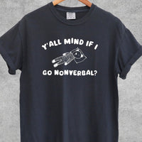 Y'all Mind If I Go Nonverbal Funny Shirt, Retro Meme Shirts, Vintage Tshirt, Gift For friends