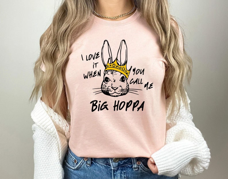 I Love It When You Call Me Big Hoppa Shirt, Funny Easter Shirt, Easter Bunny Shirt, Kids Easter Shirt, King Rabbit Shirt, Christian shirt