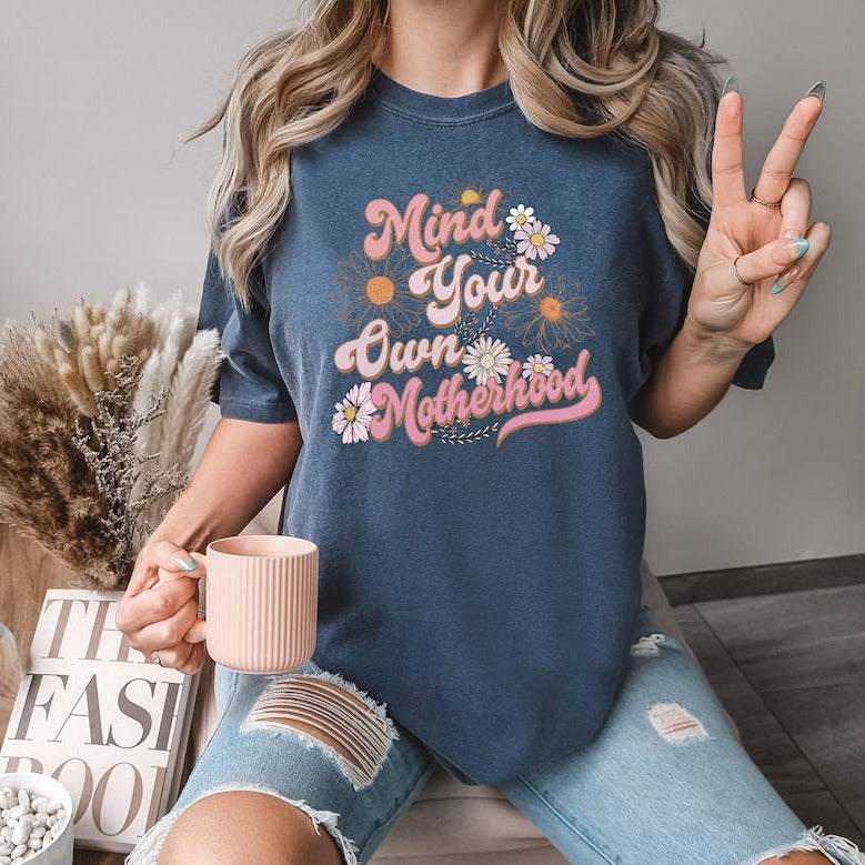Mind Your Own Motherhood Shirt, Mother's Day Shirt, Retro Floral Mama Tee, Gift for Mom, Groovy Mama Shirt