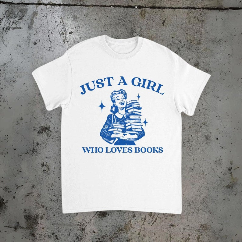 Just A Girl Who Loves Books Retro T-Shirt, Unisex Adult T Shirt, Vintage 90s Theme Reading T Shirt, Nostalgia T Shirt, Relaxed Cotton Tees
