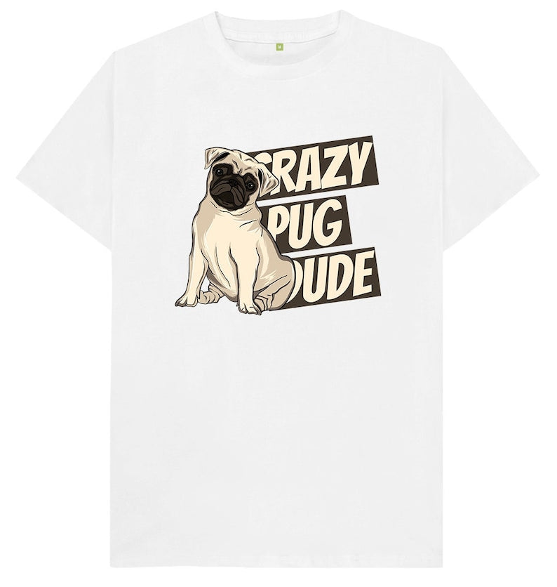 Crazy Pug Dude T Shirt