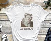 I Am Inhabited By The Ghost Of A Victorian Cat, Cat Shirt, Kitten Shirt, Kitty Shirt, Cute Shirt, Cute Cat Shirt