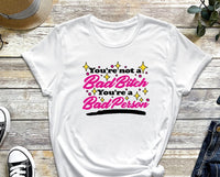 Youre Not A Bad Bitch, You are a Bad Person, Bad Bitch Shirt, Cute Shirt, Bad Bitch, Barbi Shirt