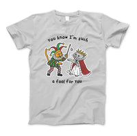 You Know I'm Such A Fool For You T Shirt