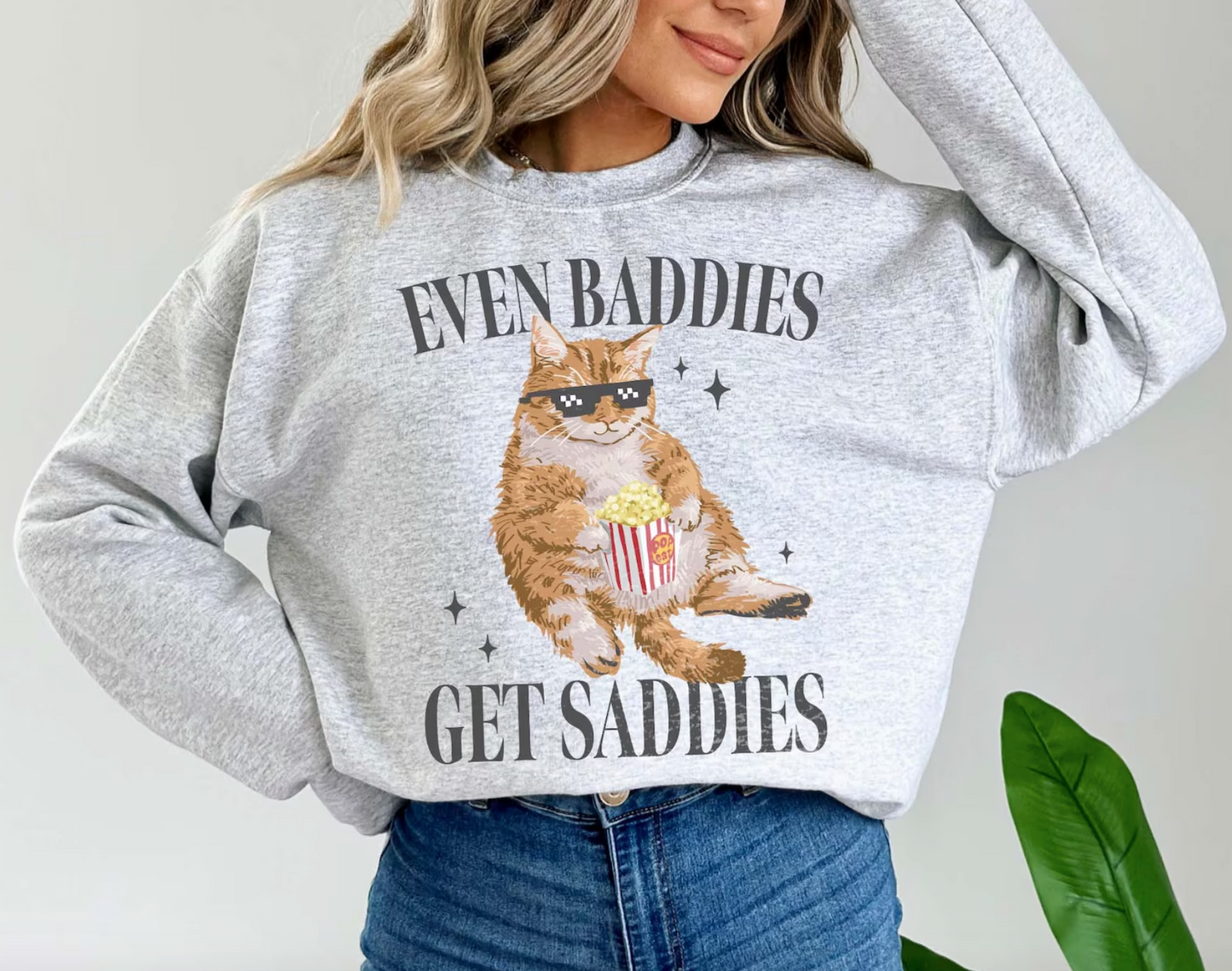 Even Baddies Get Saddies Funny Cat Meme T Shirt Ironic TShirts That Go Hard Mental Health Shirt Anxiety Depression - Msix Apparel - T Shirt