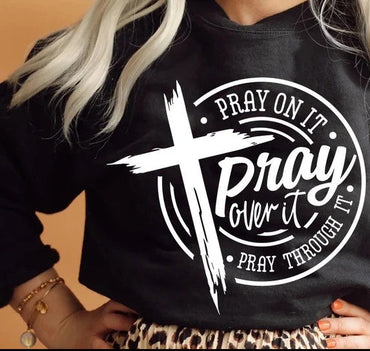 Pray on it Pray over it Pray through it Sweatshirt, prayer Sweatshirt, Christian cross Sweatshirt - Msix Apparel - Black Sweatshirt