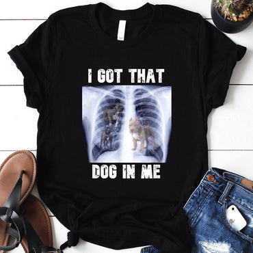 I Got that Dog in Me Xray Meme T Shirt - Msix Apparel - T Shirt