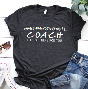 Instructional Coach shirt, I'll be there for you, Football coach shirt, Basketball coach shirt, Coach gift, Soccer coach, Sport shirt - Msix Apparel - T Shirt