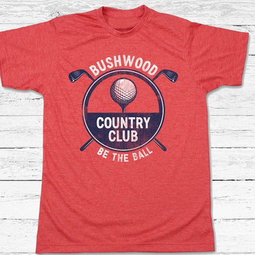 Bushwood Country Club T-Shirt, Golf Movie Shirt, Father's Day Gift, "Be The Ball" Apparel - Msix Apparel - T Shirt