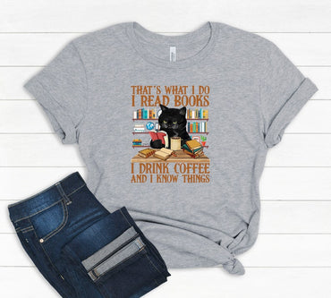 Cute cat and book lover shirt That's What I Do I Read Books I Drink Coffee And I Know Things, Book Lover shirt, Librarian Reading shirt, - Msix Apparel - T Shirt