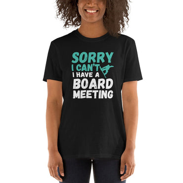 Funny Snowboard T-Shirt, Snowboarder Gift, I Have A Board Meeting, Snowboarding Shirt, Winter Snow Sport Outfit, Unisex Shirt - Msix Apparel - T Shirt