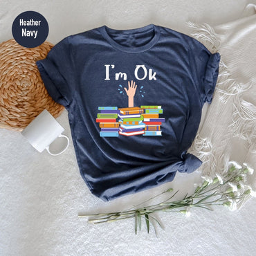 I'm Ok Book Shirt, Book Lover Shirt, Book Lovers Gifts, Book Shirt, Book Gift, Bookish Shirt, Author Gift, Reading Tee, Bookworm Shirt - Msix Apparel - T Shirt