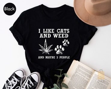 I Like Cats And Weed And Maybe 3 People Shirt, Funny Cat Lover Shirt, Cat Mom Cat Dad, Smoking Cannabis Marijuana Weed Shirt, Weed Lover T Shirt - Msix Apparel - T Shirt