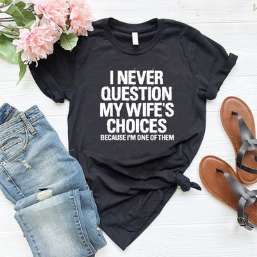 Men's Funny Wife's Choices T Shirt, Funny Husband Shirt, Husband Gift From Wife, Dad Joke Shirt, Humor Tee for Man, Hubby Shirt, Funny Saying Tee - Msix Apparel - T Shirt