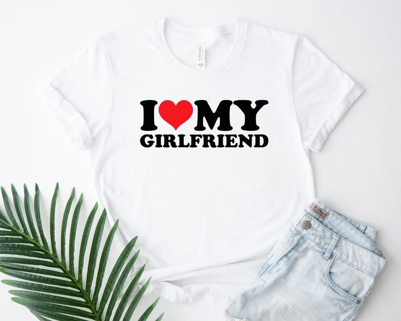 I Love My Girlfriend T-shirt, I Heart My Girlfriend Shirt, Valentine's Day Tee Shirt, Valentine Gift, Boyfriend Shirt For Him, Love Shirt - Msix Apparel - T Shirt