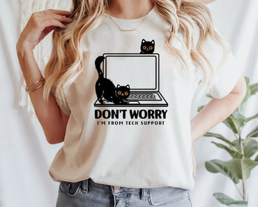 Don't Worry I'm From Tech Support Cat Shirt, Funny Cat Shirt, Cat Lover Tee, Cool Cat Shirt, The Perfect Gift For a Cat Mom, Funny Gift Tee - Msix Apparel - T Shirt