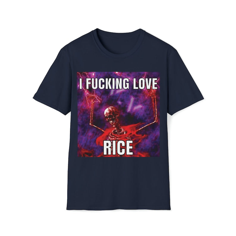 I Fucking Love Rice Hard Skeleton Evil Skeleton Meme Unisex Tee - Msix Apparel - T Shirt