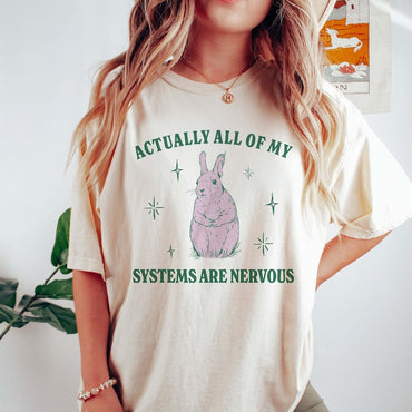 Actually All Of My Systems Are Nervous Funny Mental Health Shirt Meme Shirt Anxiety Tee Coquette Fairycore Weirdcore Shirts - Msix Apparel - T Shirt