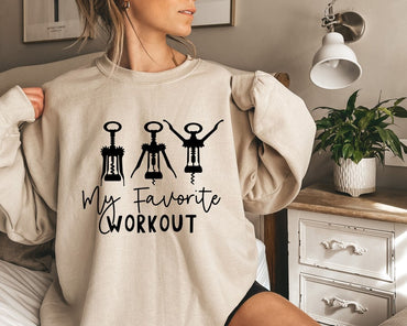 My favorite workout sweatshirt, funny shirt, funny wine shirt,sarcastic shirt, fitness shirt, party shirt wine workout shirt - Msix Apparel - Sweatshirt