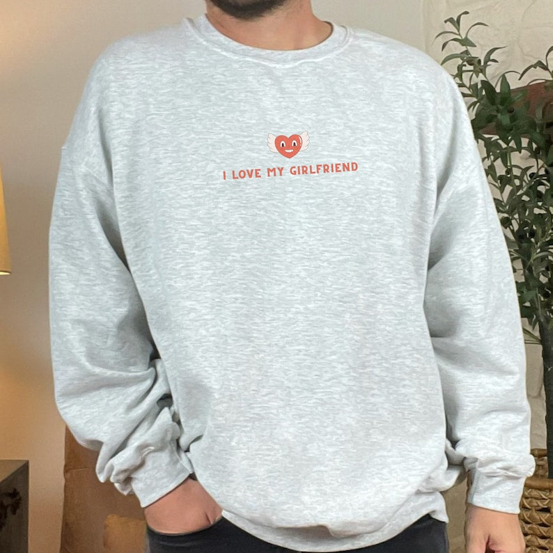 I Love My Girlfriend Sweatshirt, I Heart My Girlfriend Sweater, Valentine's Day Gift, Boyfriend Crewneck For Him, Her, Couple's present - Msix Apparel - Sweatshirt