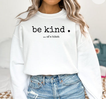 Be Kind Of A Bitch Sweatshirt Funny Bitch Shirt Rude Typewriter Shirt Women Attitude Sweatshirt, Gift For Best Friend, Women Shirt - Msix Apparel - Sweatshirt